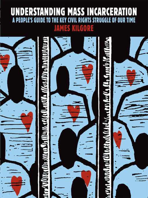 Title details for Understanding Mass Incarceration by James Kilgore - Available